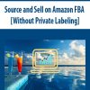Source and Sell on Amazon FBA [Without Private Labeling] | Available Now !