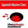 The Mimic Method – Spanish Master Class | Available Now !