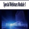 Special Webinars Module 1 | Available Now !