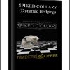 SPIKED COLLARS (Dynamic Hedging) | Available Now !