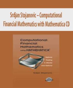 Srdjan Stojanovic – Computational Financial Mathematics with Mathematica | Available Now !