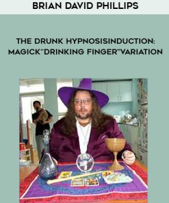 Brian David Phillips – The Drunk Hypnosis Induction: Magick “Drinking Finger” | Available Now !