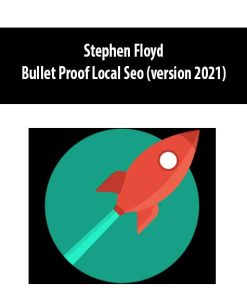 Stephen Floyd – Bullet Proof Local Seo (version 2021) | Available Now !