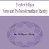 Stephen Gilligan – Trance and The Transformation of Identity | Available Now !