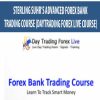 STERLING SUHR’S ADVANCED FOREX BANK TRADING COURSE (DAYTRADING FOREX LIVE COURSE) | Available Now !