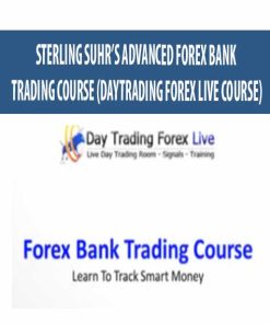 STERLING SUHR’S ADVANCED FOREX BANK TRADING COURSE (DAYTRADING FOREX LIVE COURSE) | Available Now !