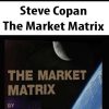 Steve Copan – The Market Matrix | Available Now !