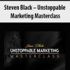 Steven Black – Unstoppable Marketing Masterclass | Available Now !