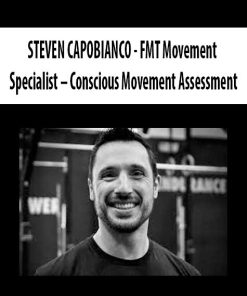 STEVEN CAPOBIANCO – FMT Movement Specialist – Conscious Movement Assessment | Available Now !