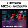 STEVEN CAPOBIANCO – FMT ROCKPODS – MYOFASCIAL CUPPING | Available Now !