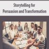 Storytelling for Persuasion and Transformation | Available Now !