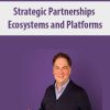 Strategic Partnerships Ecosystems and Platforms | Available Now !