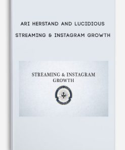 Streaming & Instagram Growth by Ari Herstand and Lucidious | Available Now !