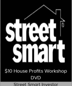 Street Smart Investor – $10 House Profits Workshop DVD | Available Now !