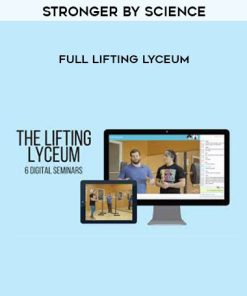 Stronger by Science – Full Lifting Lyceum | Available Now !