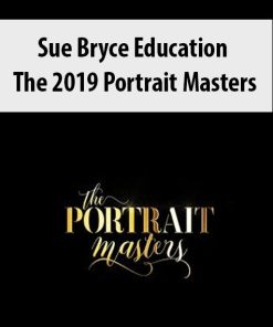 Sue Bryce Education – The 2019 Portrait Masters | Available Now !