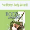 TCG – Sue Morter – Body Awake II | Available Now !