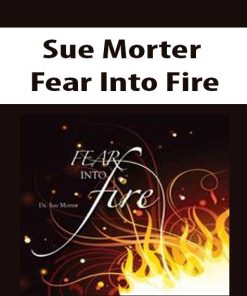 Sue Morter – Fear Into Fire | Available Now !