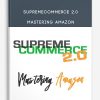 SupremeCommerce 2.0 – Mastering Amazon | Available Now !