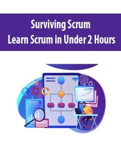 Surviving Scrum – Learn Scrum in Under 2 Hours | Available Now !