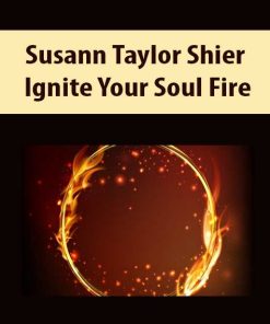 Susann Taylor Shier – Ignite Your Soul Fire | Available Now !