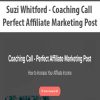 Suzi Whitford – Coaching Call – Perfect Affiliate Marketing Post | Available Now !