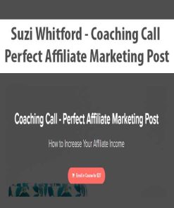 Suzi Whitford – Coaching Call – Perfect Affiliate Marketing Post | Available Now !