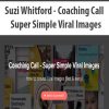 Suzi Whitford – Coaching Call – Super Simple Viral Images | Available Now !