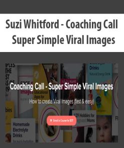 Suzi Whitford – Coaching Call – Super Simple Viral Images | Available Now !