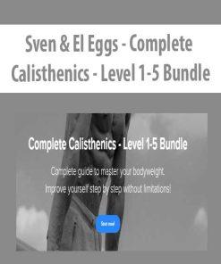 Sven & El Eggs – Complete Calisthenics – Level 1-5 Bundle | Available Now !