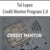 Tai Lopez – Credit Mentor Program 3.0 | Available Now !