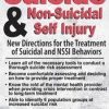 Suicide & Non-Suicidal Self Injury: New Directions for the Treatment of Suicidal and NSSI Behaviors – Meagan N Houston | Available Now !