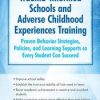 Trauma-Informed Schools and Adverse Childhood Experiences Training – Christy W. Bryce | Available Now !