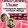 Narcissism, Infidelity, and Trauma: An Integrative Approach to Couples Therapy with Esther Perel & Terry Real – Esther Perel & Terry Real | Available Now !