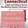 Connecticut Legal and Ethical Issues for Mental Health Clinicians – Susan Lewis | Available Now !