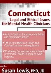 Connecticut Legal and Ethical Issues for Mental Health Clinicians – Susan Lewis | Available Now !