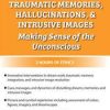 The Clinician’s Guide to Dreams, Traumatic Memories, Hallucinations, and Intrusive Images: Making Sense of the Unconscious – Gary Massey | Available Now !