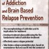 The Neurophysiology of Addiction & Brain Based Relapse Prevention – Tim Worden | Available Now !
