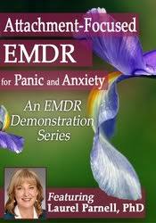 Attachment-Focused EMDR for Panic and Anxiety – Laurel Parnell | Available Now !