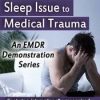 EMDR for a Sleep Issue Related to Medical Trauma – Laurel Parnell | Available Now !