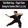 Tak Wah Eng – Tiger Claw Kung Fu Series (Vol.1,2,5,6) | Available Now !