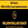 Taki Moore – Million Dollar Coach Implementation | Available Now !