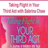 Taking Flight in Your Third Act with Sabrina Chaw | Available Now !