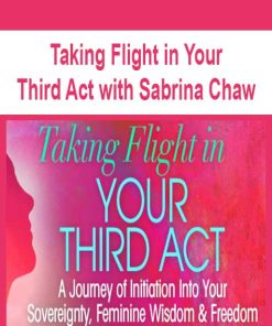 Taking Flight in Your Third Act with Sabrina Chaw | Available Now !