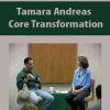 Tamara Andreas – Core Transformation Foundation Video Training | Available Now !