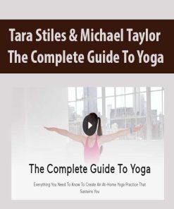 Tara Stiles & Michael Taylor – The Complete Guide To Yoga | Available Now !