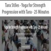 Tara Stiles – Yoga for Strength Progression with Tara – 25 Minutes | Available Now !