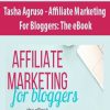 Tasha Agruso – Affiliate Marketing For Bloggers: The eBook | Available Now !