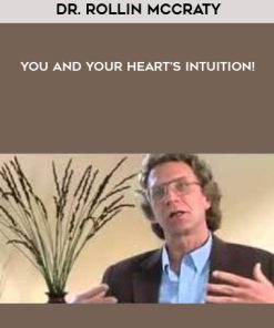 Dr. Rollin McCraty – You and Your Heart’s Intuition! | Available Now !