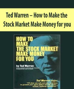 Ted Warren – How to Make the Stock Market Make Money for you | Available Now !